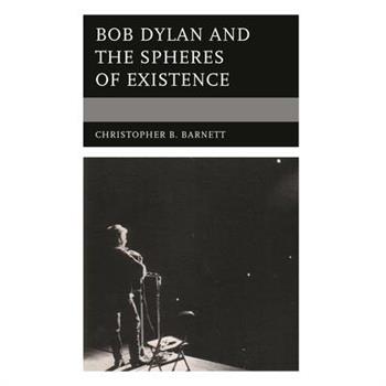 Bob Dylan and the Spheres of Existence