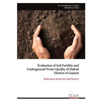Evaluation of Soil Fertility and Underground Water Quality of Dahod District of Gujarat