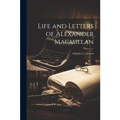 Life and Letters of Alexander Macmillan