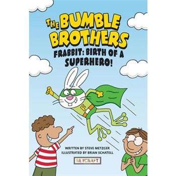 Frabbit: Birth of a Superhero! (the Bumble Brothers, Book #3)