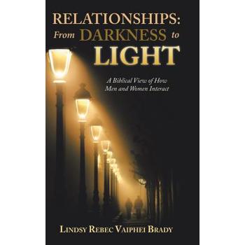 Relationships: from Darkness to Light