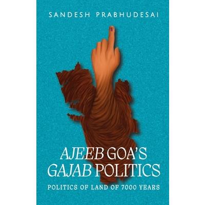 Ajeeb Goa's Gajab Politics