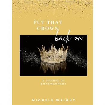 Put That Crown Back On