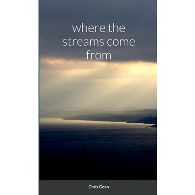 where the streams come from