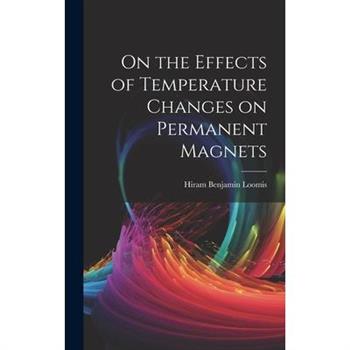On the Effects of Temperature Changes on Permanent Magnets