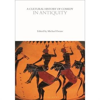 A Cultural History of Comedy in Antiquity