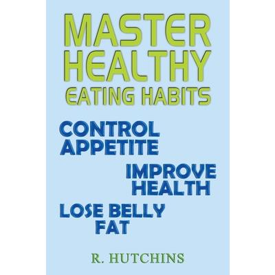Master Healthy Eating Habits