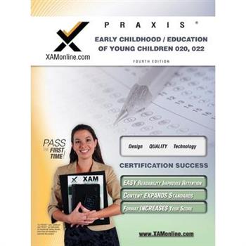 Praxis Early Childhood/Education of Young Children 020, 022