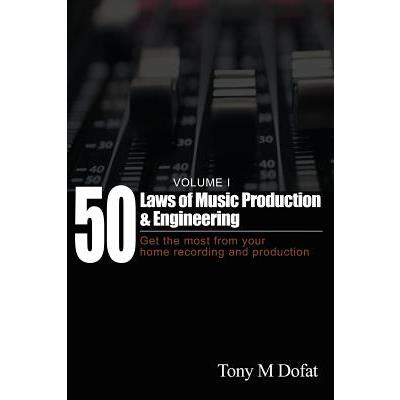 50 Laws of Music Production & Engineering