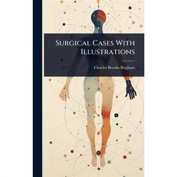Surgical Cases With Illustrations