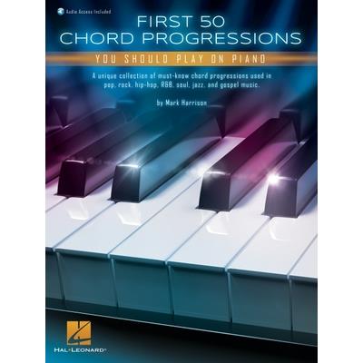 First 50 Chord Progressions You Should Play on Piano - Includes Online Audio Demo Tracks First 50 Chord Progressions You Should Play on Piano - Includes Online Audio Demo Tracks