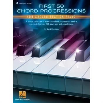 First 50 Chord Progressions You Should Play on Piano - Includes Online Audio Demo Tracks First 50 Chord Progressions You Should Play on Piano - Includes Online Audio Demo Tracks