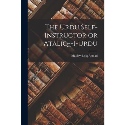 The Urdu Self-instructor or Ataliq--i-Urdu