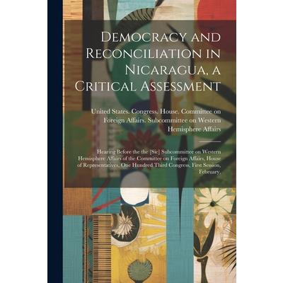 Democracy and Reconciliation in Nicaragua, a Critical Assessment