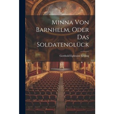 Minna von Barnhelm, Oder das Soldatengl羹ck