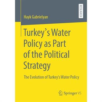 Turkey’s Water Policy as Part of the Political Strategy