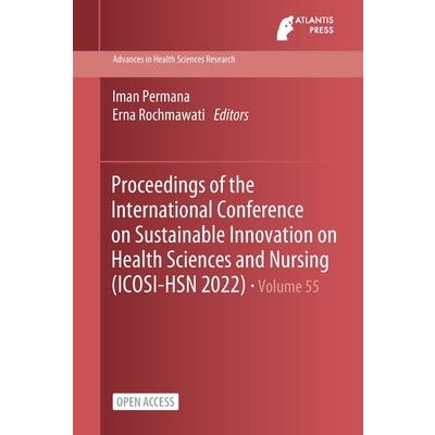Proceedings of the International Conference on Sustainable Innovation on Health Sciences and Nursing (ICOSI-HSN 2022)