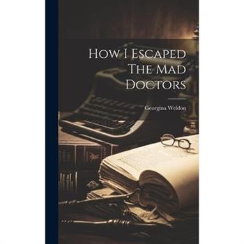 How I Escaped The Mad Doctors