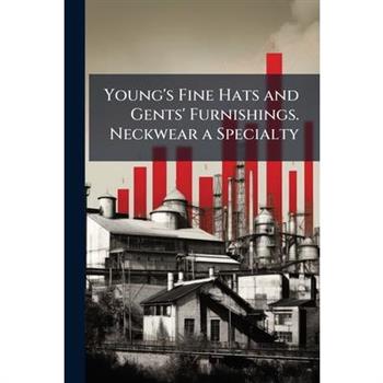 Young's Fine Hats and Gents' Furnishings. Neckwear a Specialty