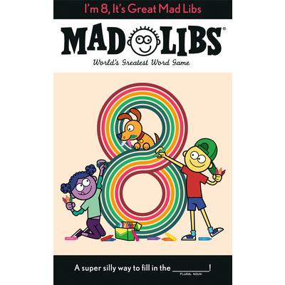 I’m 8, It’s Great Mad Libs