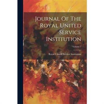 Journal Of The Royal United Service Institution; Volume 7