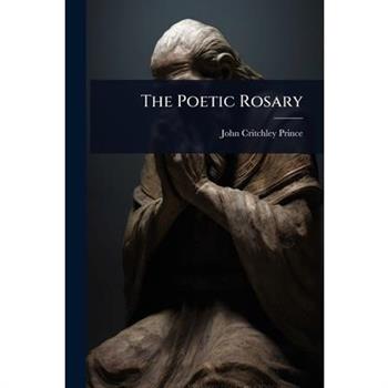 The Poetic Rosary