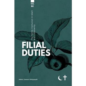 The Family institution in Islam and Christianity- Vol 2- Filial Duties