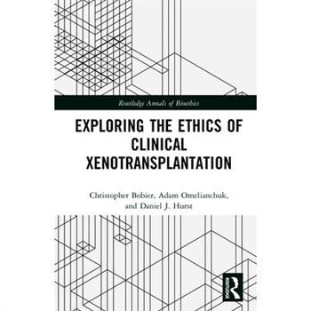 Exploring the Ethics of Clinical Xenotransplantation