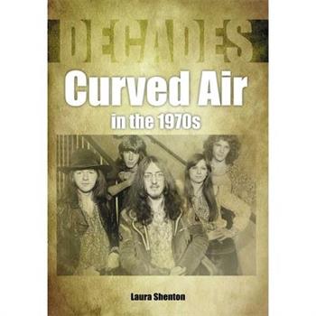 Curved Air in the 1970s