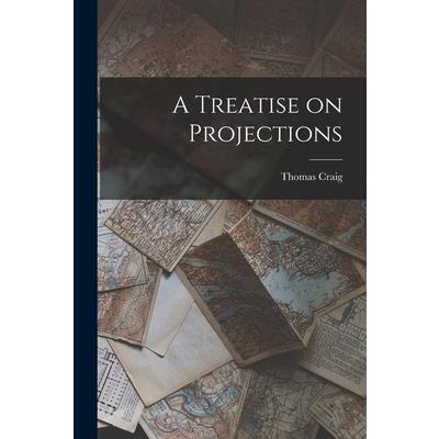 A Treatise on Projections