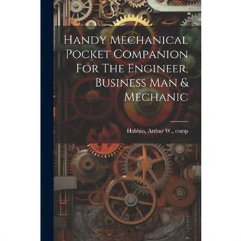 Handy Mechanical Pocket Companion For The Engineer, Business Man & Mechanic
