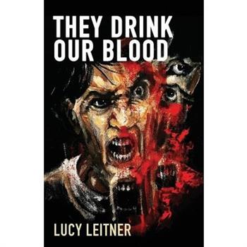 They Drink Our Blood