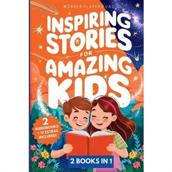 Inspiring Stories for Amazing Kids