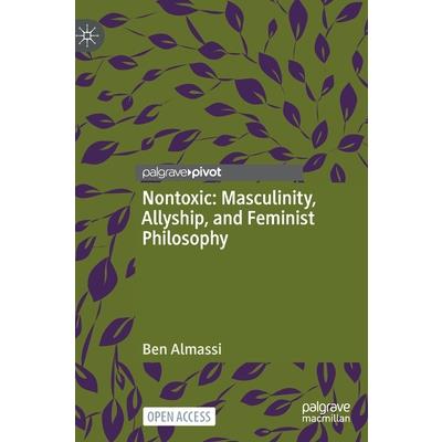 Nontoxic: Masculinity, Allyship, and Feminist Philosophy
