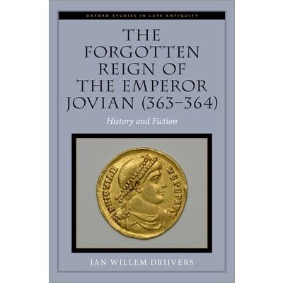 The Forgotten Reign of the Emperor Jovian (363-364)