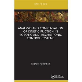 Analysis and Compensation of Kinetic Friction in Robotic and Mechatronic Control Systems