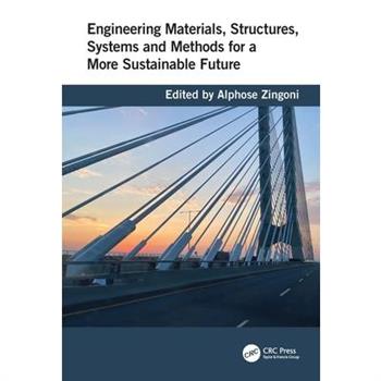 Engineering Materials, Structures, Systems and Methods for a More Sustainable Future