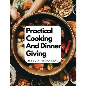Practical Cooking And Dinner Giving