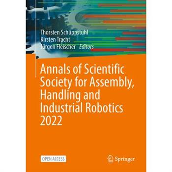 Annals of Scientific Society for Assembly, Handling and Industrial Robotics 2022