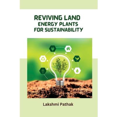 Reviving Land Energy Plants for Sustainability