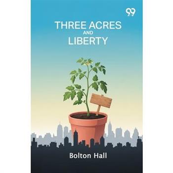 Three Acres And Liberty