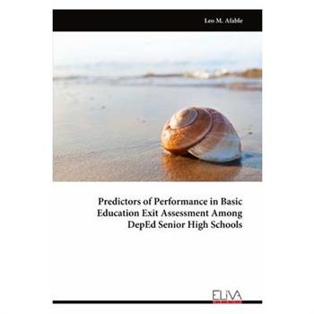 Predictors of Performance in Basic Education Exit Assessment Among DepEd Senior High Schools