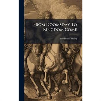 From Doomsday To Kingdom Come