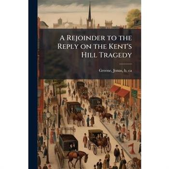 A Rejoinder to the Reply on the Kent's Hill Tragedy
