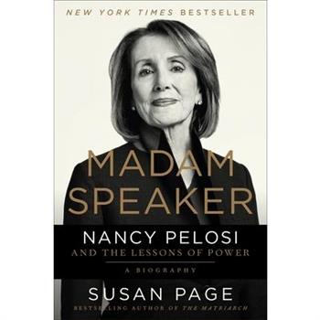 Madam Speaker: Nancy Pelosi and the Lessons of Power