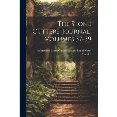 The Stone Cutters' Journal, Volumes 37-39