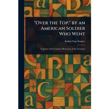 "Over the Top," by an American Soldier Who Went
