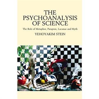 The Psychoanalysis Of Science