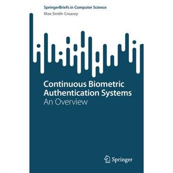 Continuous Biometric Authentication Systems