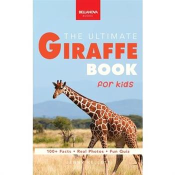 Giraffes The Ultimate Giraffe Book for Kids